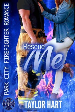 [Park City Firefighter Romance 02] • Rescue Me · Park City Firefighter Romance